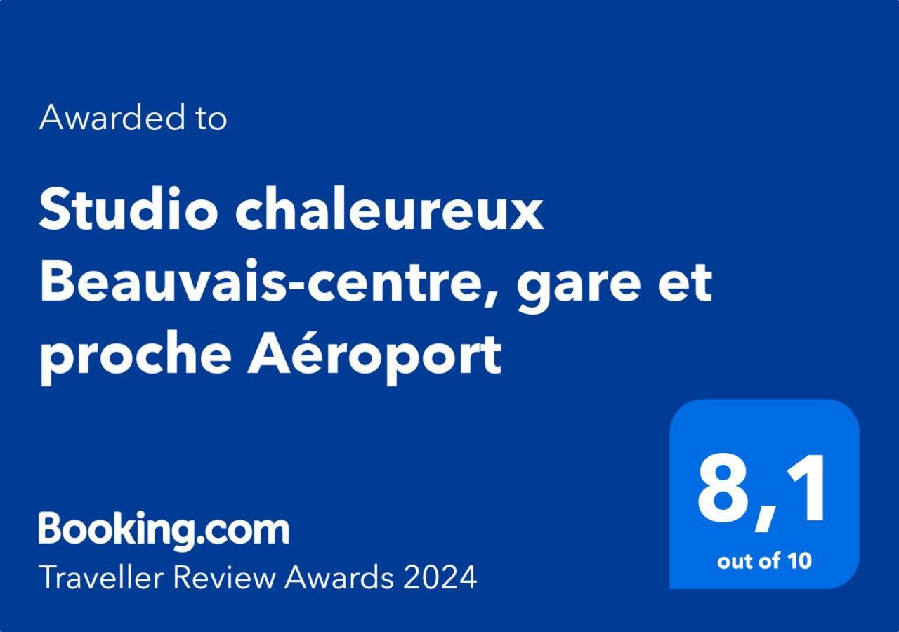 Studio Chaleureux Beauvais-Centre, Gare Et Proche Aeroport Exterior foto